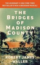 Couverture du livre « THE BRIDGES OF MADISON COUNTY » de Robert James Waller aux éditions Grand Central