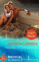 Couverture du livre « Waves of Temptation (Mills & Boon Medical) » de Marion Lennox aux éditions Mills & Boon Series