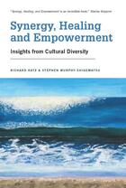 Couverture du livre « Synergy, Healing and Empowerment » de Stephen Murphy-Shigematsu et Richard Katz aux éditions Brush Education