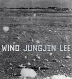 Couverture du livre « Jungjin lee wind » de Lee Jungjin aux éditions Aperture