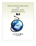 Couverture du livre « Infectious diseases of Bosnia and Herzegovina » de Gideon Informatics Inc. aux éditions Gideon Informatics