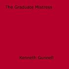 Couverture du livre « The Graduate Mistress » de Kenneth Gunnell aux éditions Epagine