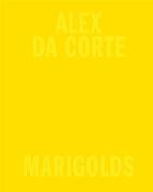 Couverture du livre « Alex da corte: marigolds » de Alex Da Corte aux éditions Karma