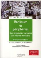 Couverture du livre « Banlieues et périphéries ; des singularités françaises aux réalités mondiales (2e édition) » de Herve Vieillard-Baron aux éditions Hachette Education