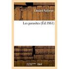 Couverture du livre « Les parasites » de Edouard Pailleron aux éditions Hachette Bnf