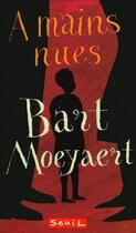 Couverture du livre « À mains nues » de Bart Moeyaert aux éditions Seuil Jeunesse