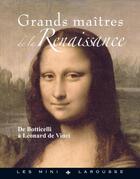 Couverture du livre « Les grands maîtres de la Renaissance » de  aux éditions Larousse