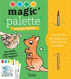 Couverture du livre « Magic'palette : les bébés animaux » de Emma Martinez aux éditions Larousse