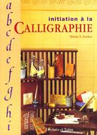 Couverture du livre « Initiation A La Calligraphie » de Shinta Zenker aux éditions Dessain Et Tolra