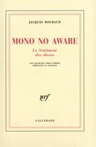 Couverture du livre « Mono no aware : Le Sentiment des choses. Cent quarante-trois poèmes empruntés au japonais » de Jacques Roubaud aux éditions Gallimard