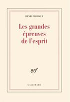 Couverture du livre « Les grandes épreuves de l'esprit » de Henri Michaux aux éditions Gallimard