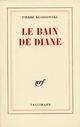 Couverture du livre « Le bain de Diane » de Pierre Klossowski aux éditions Gallimard (patrimoine Numerise)