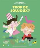 Couverture du livre « Trop de joujoux ? » de Marie Signoret aux éditions Gallimard Jeunesse Giboulees