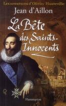 Couverture du livre « La bête des saints-innocents » de Jean D' Aillon aux éditions Flammarion