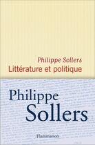 Couverture du livre « Littérature et politique » de Philippe Sollers aux éditions Flammarion