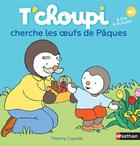 Couverture du livre « T'choupi cherche les oeufs de Pâques » de Thierry Courtin aux éditions Nathan