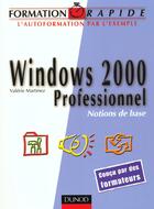 Couverture du livre « Formation Rapide Windows ; Edition 2000 ; Professionel ; Notions Base » de Jean-Francois Sehan et Valerie Martinez aux éditions Dunod