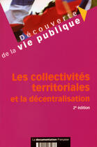 Couverture du livre « Les collectivites territoriales et la decentralisation (2e edition) (2e édition) » de Boeuf Magnan aux éditions Documentation Francaise