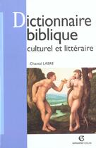 Couverture du livre « Dictionnaire biblique culturel et littéraire » de Chantal Labre aux éditions Armand Colin
