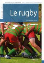 Couverture du livre « Le rugby (2e édition) » de Pierre-Francois Glaymann et Frederic Pelatan et Lukino aux éditions Eyrolles