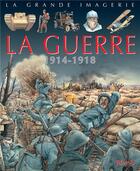 Couverture du livre « La guerre ; 1914-1918 » de Jean-Noel Rochut et Christine Sagnier aux éditions Fleurus