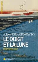 Couverture du livre « Le doigt et la lune » de Alexandro Jodorowsky aux éditions Albin Michel