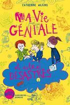 Couverture du livre « Ma vie géniale et autres désastres t.2 » de Aurore Callias et Catherine Wilkins aux éditions Albin Michel