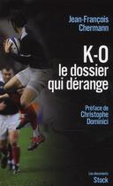 Couverture du livre « K-O. ; le dossier qui dérange » de Jean-Francois Chermann aux éditions Stock