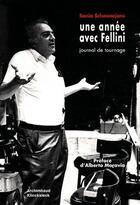 Couverture du livre « Une année avec Fellini ; journal de tournage » de Sonia Schoonejans aux éditions Klincksieck