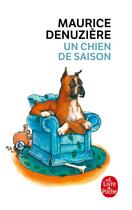 Couverture du livre « Un chien de saison » de Maurice Denuziere aux éditions Le Livre De Poche