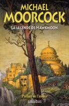 Couverture du livre « La légende de Hawkmoon » de Michael Moorcock aux éditions Omnibus