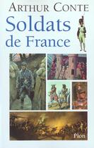 Couverture du livre « Soldats de france » de Arthur Conte aux éditions Plon
