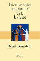 Couverture du livre « Dictionnaire amoureux : de la laïcité » de Henri Pena-Ruiz aux éditions Plon