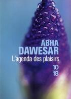 Couverture du livre « L'agenda des plaisirs » de Abha Dawesar aux éditions 10/18
