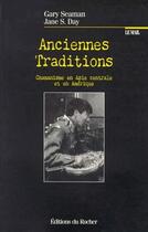 Couverture du livre « Anciennes traditions ; chamanisme en Asie centrale et en Amérique » de Gary Seaman et Jane S. Day aux éditions Rocher