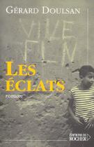 Couverture du livre « Les Éclats » de Gérard Doulsan aux éditions Rocher