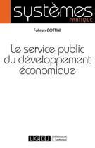 Couverture du livre « Le service public du développement économique » de Fabien Bottini aux éditions Lgdj