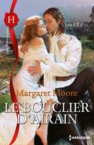 Couverture du livre « Le bouclier d'airain » de Margaret Moore aux éditions Harlequin