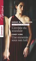 Couverture du livre « L'invitée du scandale ; une ennemie sous son toit » de Cindy Kirk et Sarah M. Anderson aux éditions Harlequin