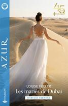 Couverture du livre « Les mariés de Dubaï » de Louise Fuller aux éditions Harlequin