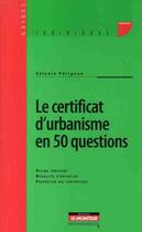 Couverture du livre « Le certificat d'urbanisme en 50 questions » de Sylvain Perigon aux éditions Le Moniteur