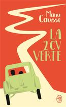 Couverture du livre « La 2CV verte » de Manu Causse aux éditions J'ai Lu