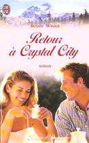 Couverture du livre « Retour a crystal city » de Susan Wiggs aux éditions J'ai Lu