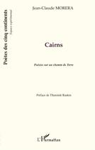 Couverture du livre « Cairns ; poésies sur un chemin de terre » de Jean-Claude Morera aux éditions L'harmattan