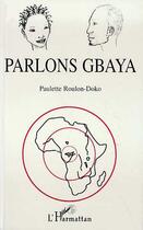 Couverture du livre « Parlons gbaya » de Paulette Roulon-Doko aux éditions Editions L'harmattan