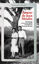 Couverture du livre « Autour de Jean Moulin ; témoignages et documents inédits » de Francois Berriot aux éditions Editions L'harmattan