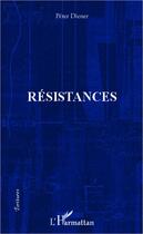 Couverture du livre « Résistances » de Peter Diener aux éditions L'harmattan