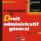 Couverture du livre « L'essentiel du droit administratif général 2012-2013 (10e édition) » de Marie-Christine Rouault aux éditions Gualino