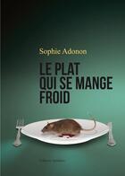 Couverture du livre « Le plat qui se mange froid » de Sophie Adonon aux éditions Amalthee