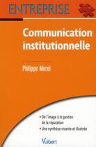 Couverture du livre « Communication institutionnelle » de Philippe Morel aux éditions Vuibert